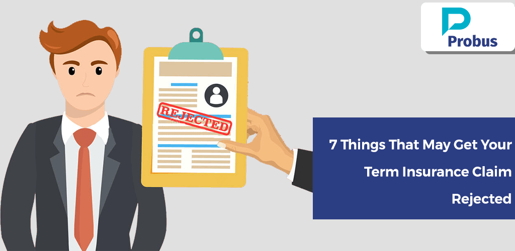 7 Things That May Get Your Term Insurance Claim Rejected
