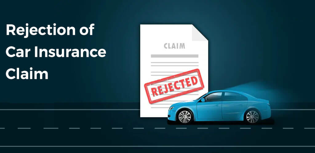 Rejection of car insurance claim