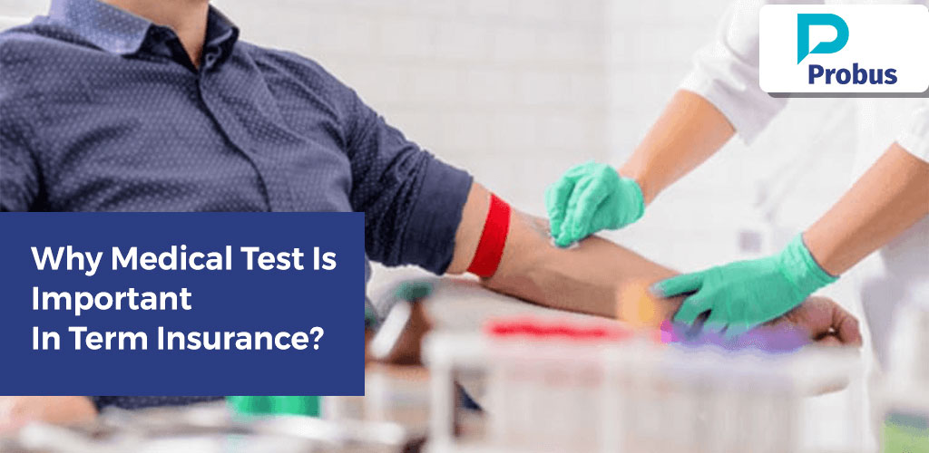 Why Medical Test Is Important In Term Insurance?