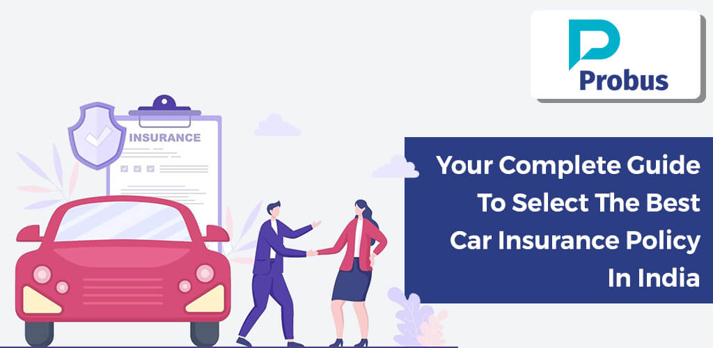 Guide To Select The Best Car Insurance Policy In India