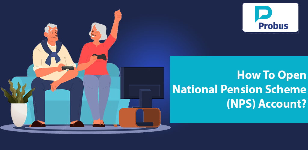 How To Open National Pension Scheme (NPS) Account