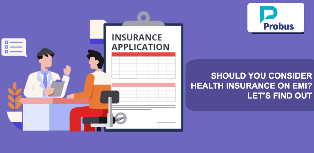 Should You Consider Health Insurance on EMI? Let’s Find Out