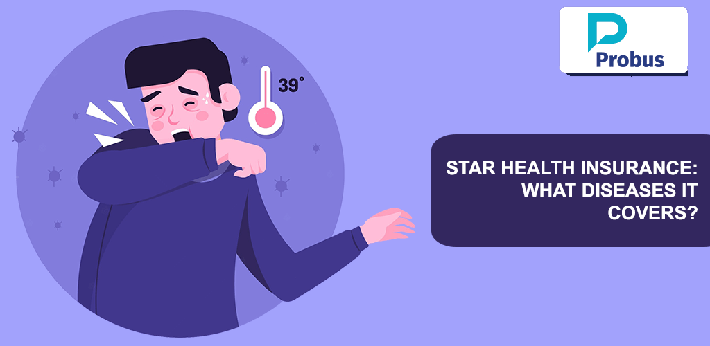 Star Health Insurance: What Diseases It Covers?