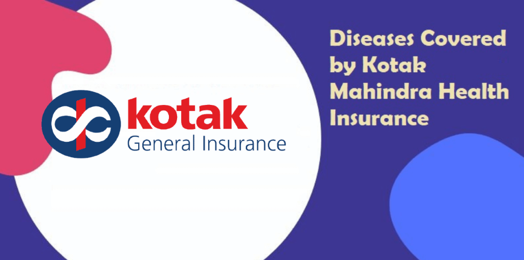 Diseases Covered by Kotak Mahindra Health Insurance