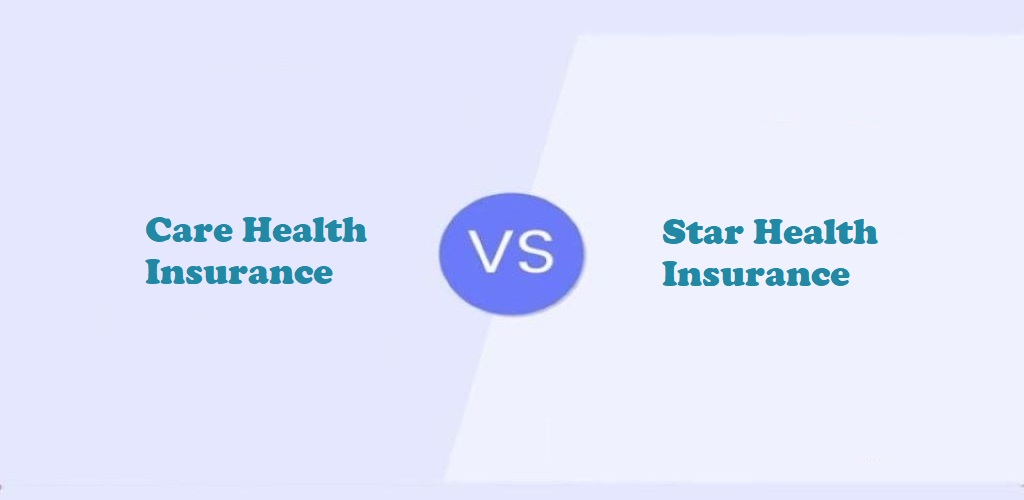Care Health Insurance vs. Star Health Insurance