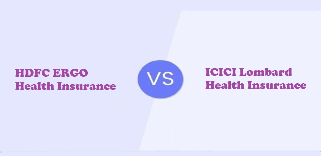 HDFC ERGO vs ICICI Lombard Health Insurance