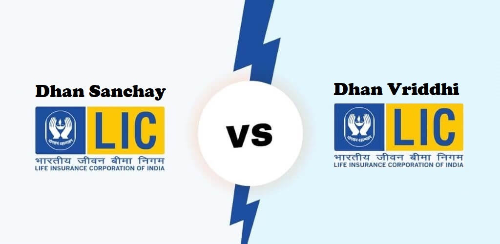 LIC Dhan Sanchay Vs. Dhan Vriddhi