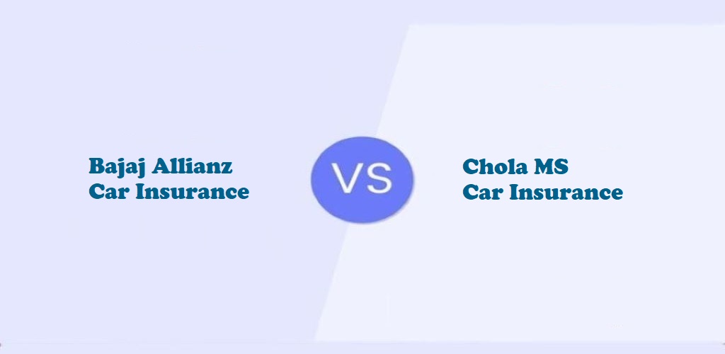 Bajaj Allianz Car Insurance & Chola MS Car Insurance