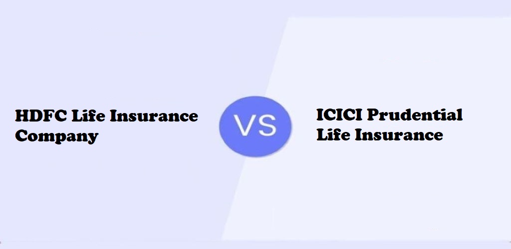 HDFC Life Vs ICICI Prudential Life Insurance