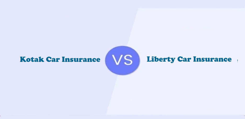 Kotak Car Insurance vs. Liberty Car Insurance