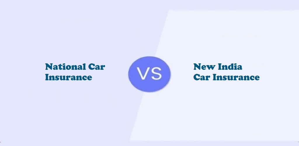 National Car Insurance Vs. New India Car Insurance