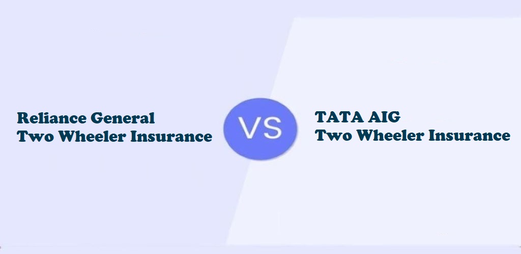 Reliance General Two Wheeler Insurance vs. TATA AIG Two Wheeler Insurance