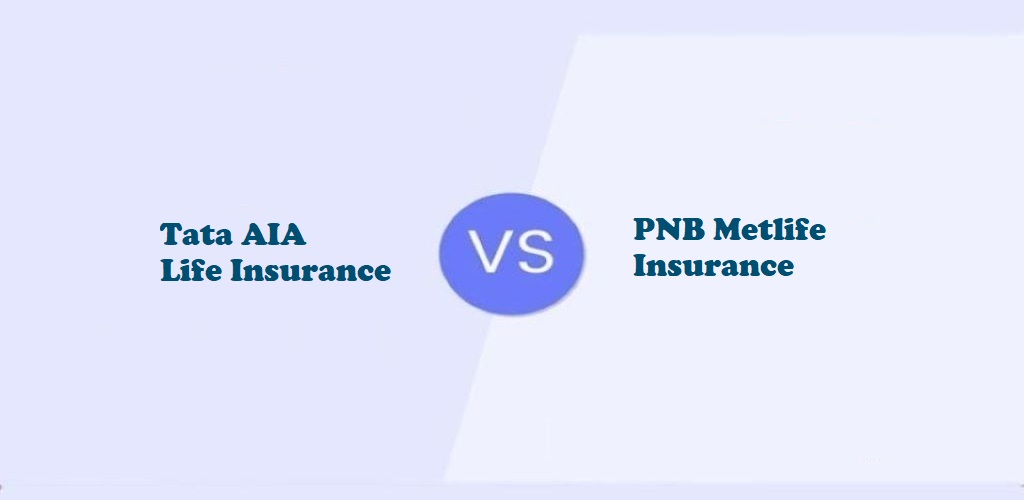 Tata AIA Life Insurance Vs PNB Metlife Insurance