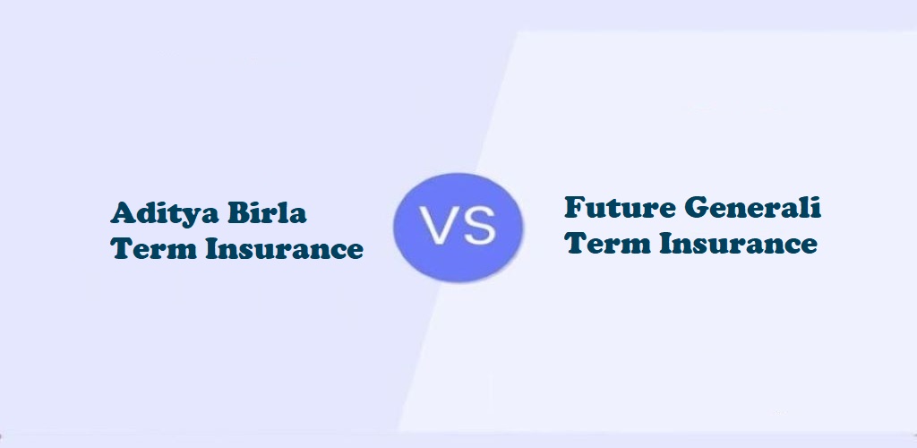 Aditya Birla Term Insurance Vs Future Generali Term Insurance