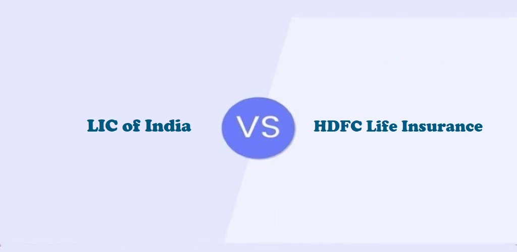 LIC of India Vs HDFC Life Insurance