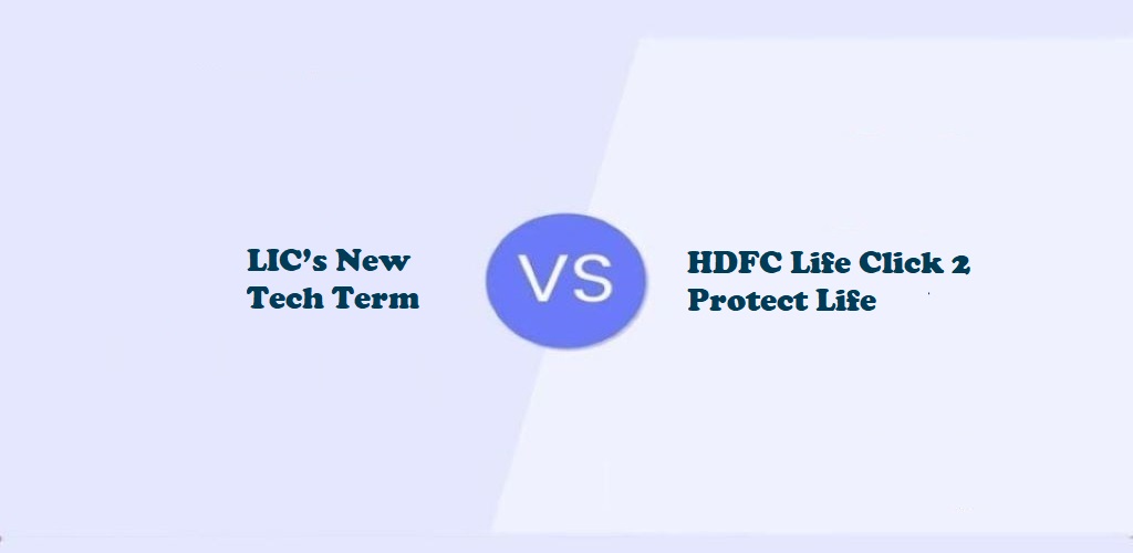 LIC’s New Tech Term Vs HDFC Life Click To Protect Life