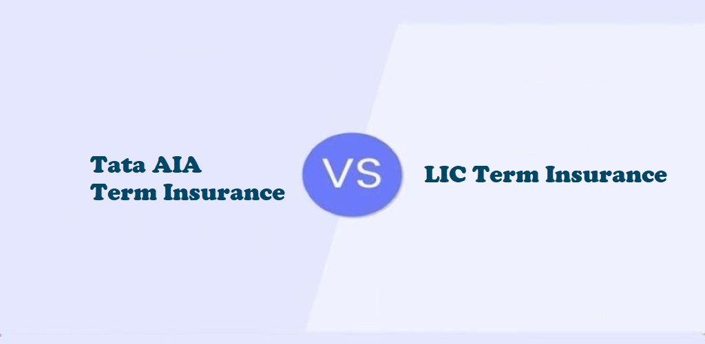 Tata AIA Term Insurance Vs. LIC Term Insurance