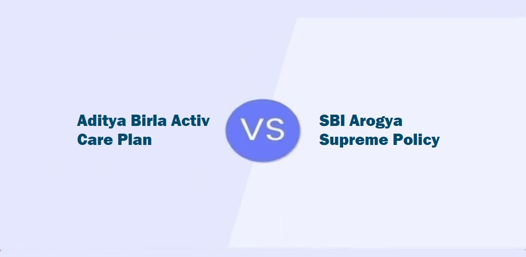 Aditya Birla Activ Care Plan Vs SBI Arogya Supreme Policy