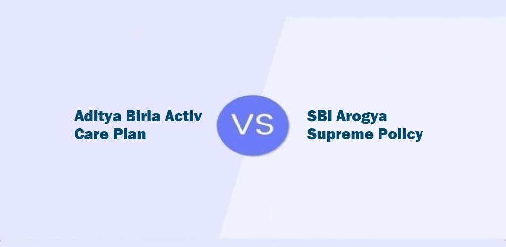 Aditya Birla Activ Care Plan Vs SBI Arogya Supreme Policy