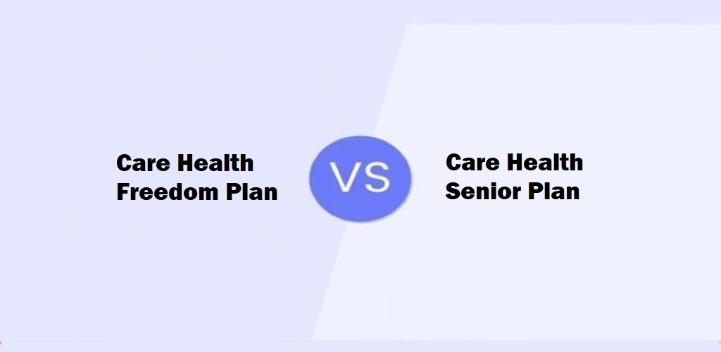 Care Freedom Vs Care Senior Health Insurance Plan