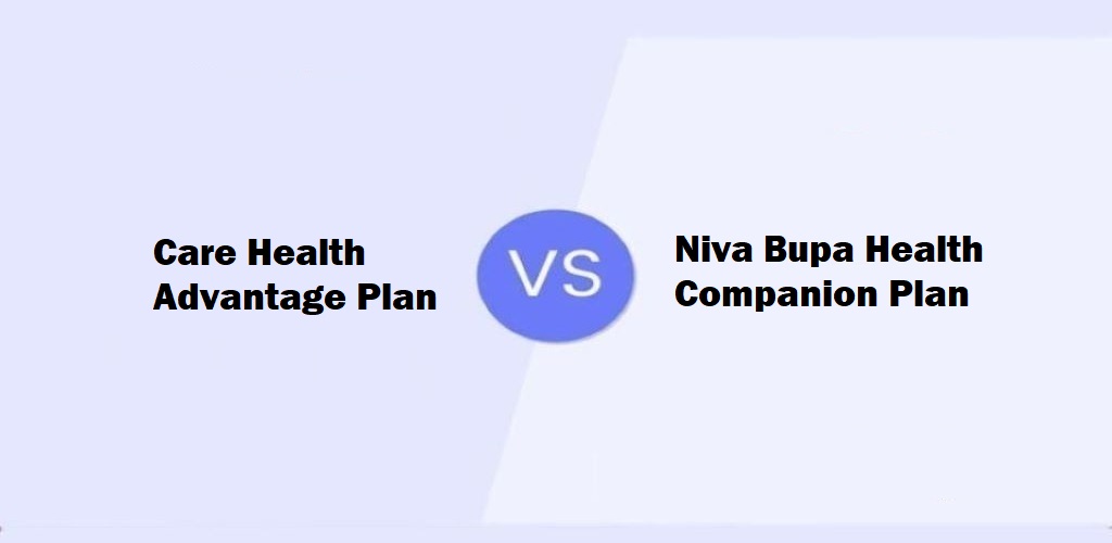 Care Health Advantage Plan Vs Niva Bupa Health Companion Plan