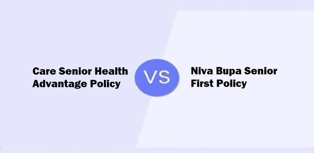 Care Senior Health Advantage Vs. Niva Bupa Senior First Plan