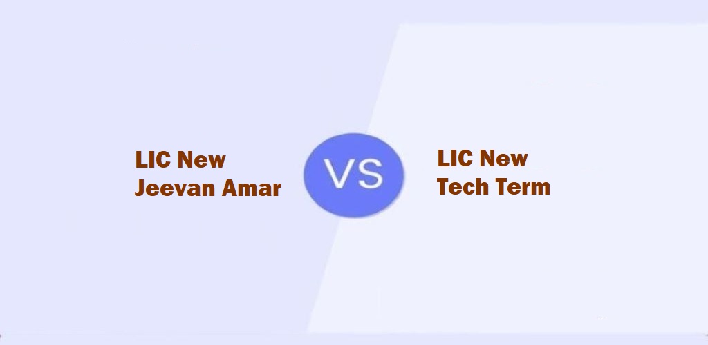 Difference Between LIC New Jeevan Amar Vs LIC New Tech Term