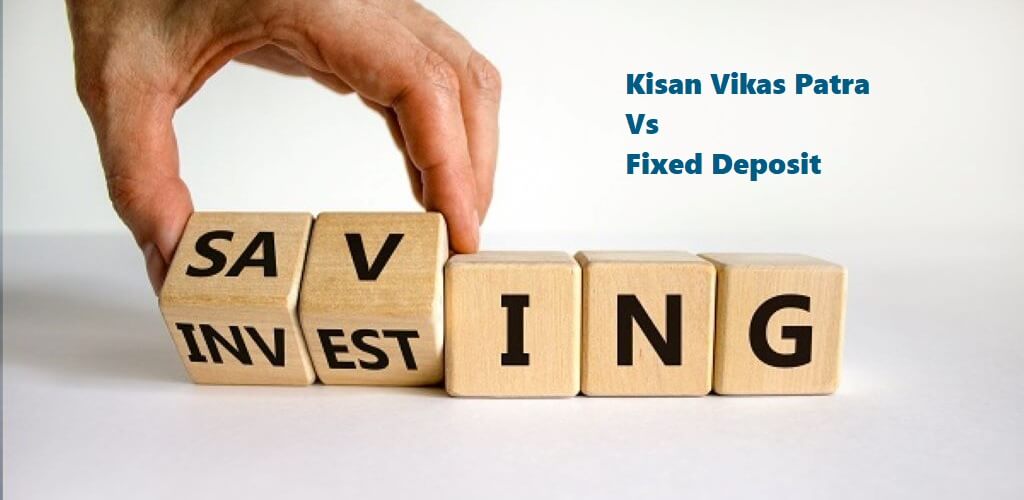 Kisan Vikas Patra vs Fixed Deposit