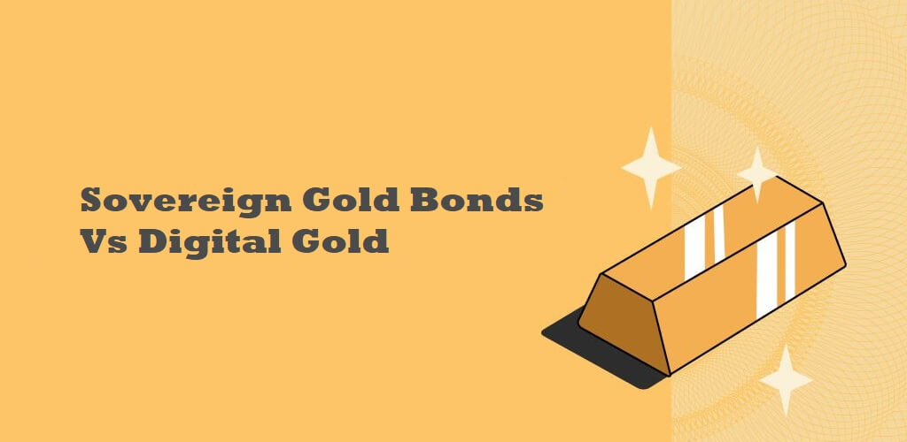 Sovereign Gold Bonds (SGBs) vs Digital Golds