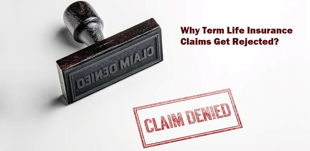 Why Term Life Insurance Claims Get Rejected