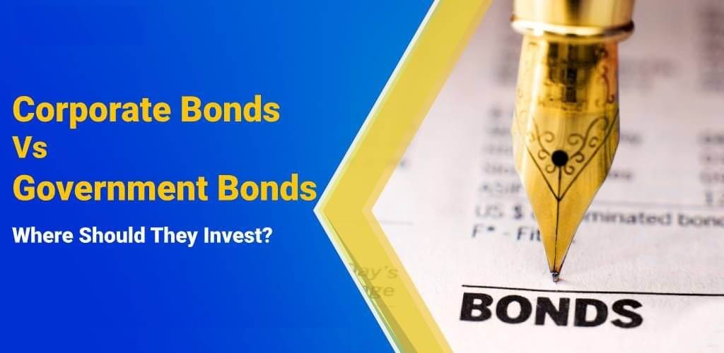 Government Bonds vs. Corporate Bonds