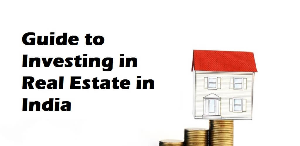 Guide to Investing in Real Estate in India