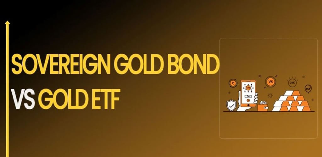 Sovereign Gold Bonds Vs Gold ETFs