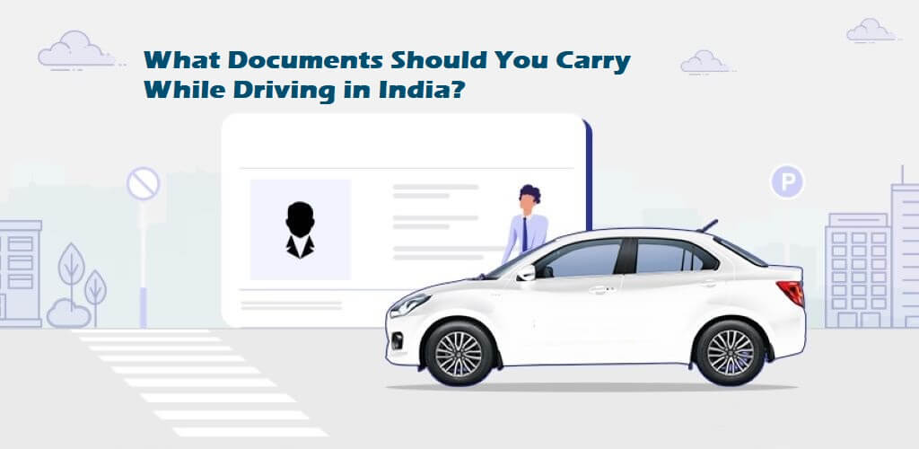 What Documents Should You Carry While Driving in India