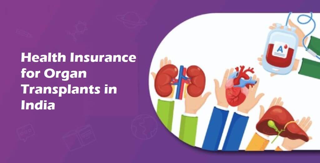 Health Insurance for Organ Transplants in India