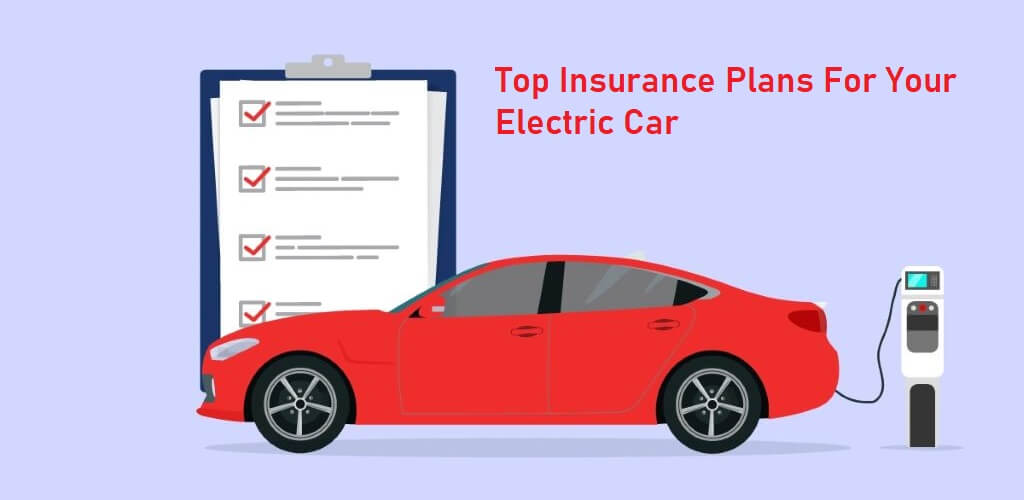 Best Insurance Plans For Your Electric Car