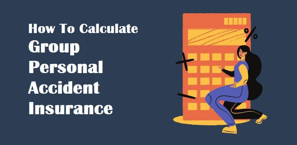 Group Personal Accident Insurance Premium Calculation