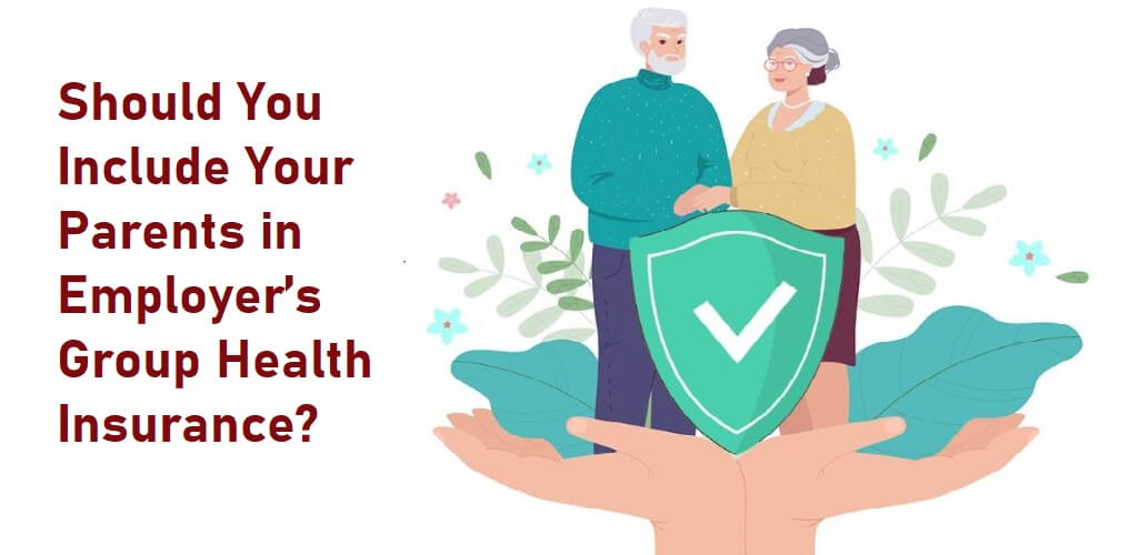 Should You Include Your Parents in Employer’s Group Health Insurance