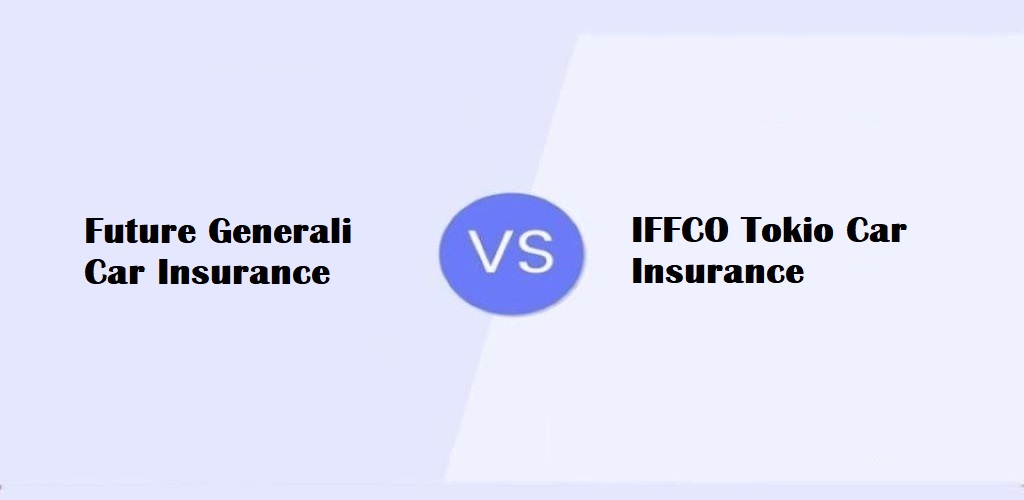 Future Generali Car Insurance Vs IFFCO Tokio Car Insurance