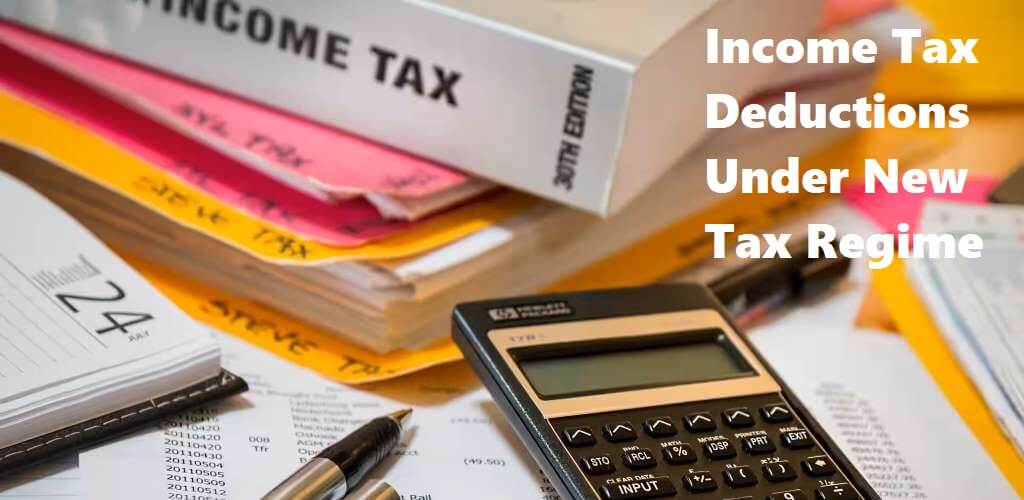 Everything Need to Know About Deductions Under New Tax Regime