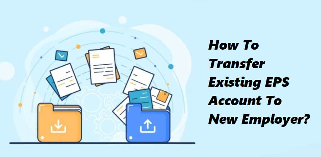 How To Transfer Existing EPS Account To New Employer