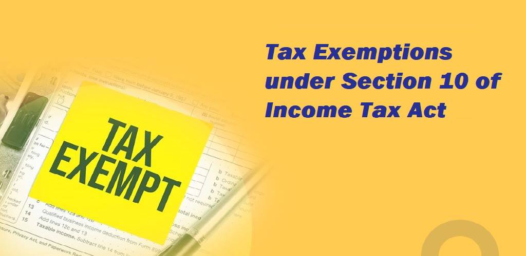 Tax Exemptions under Section 10 of Tax Act