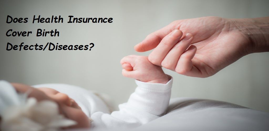 Scope Of Coverage For Birth Defects Under Health Insurance