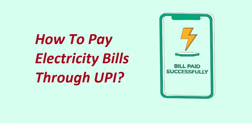 How To Pay Your Electricity Bill through UPI