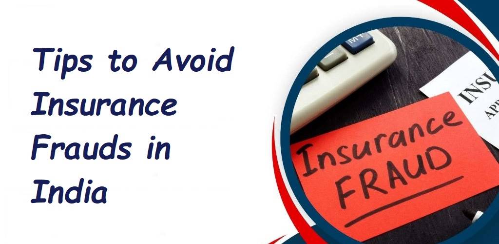 How to Avoid Insurance Frauds in India