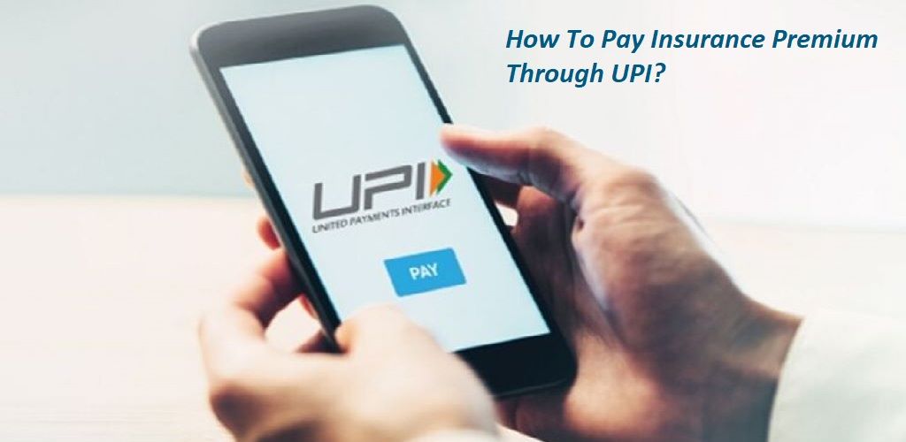 How to pay insurance premium through upi