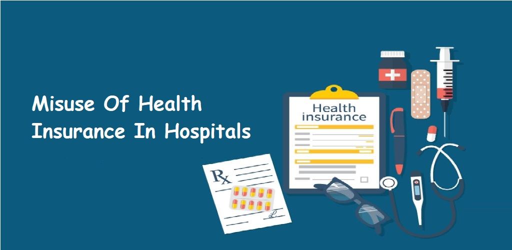 Misuse Of Health Insurance In Hospitals