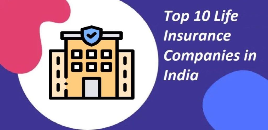Top 10 Life Insurance Companies in India