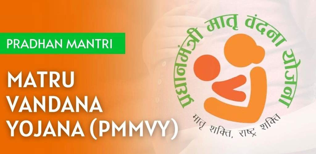 Pradhan Mantri Matru Vandana Yojana