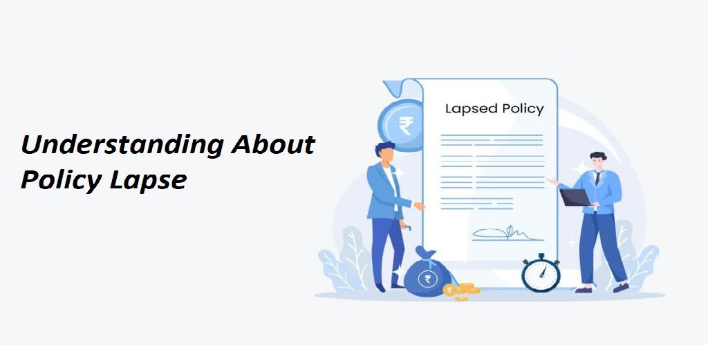 Understanding All Details About Policy Lapse